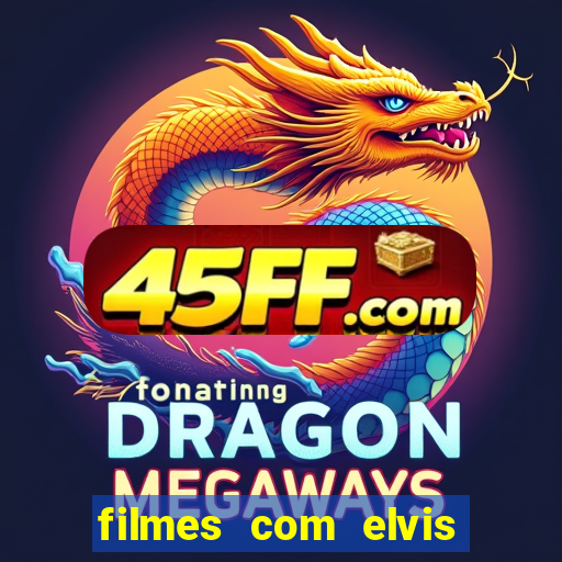 filmes com elvis presley dublado